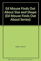 Ed Mouse Finds Out About Size and Shape 0817252010 Book Cover