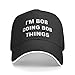 Im Bob Doing Bob Things Cap for Women Baseball Caps Funny Cap Black