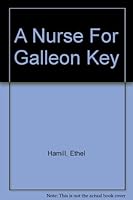 A Nurse For Galleon Key B000IU9JUE Book Cover