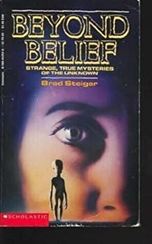 Mass Market Paperback Beyond Belief: Strange, True Mysteries of the Unknown Book
