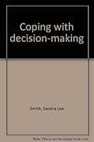 Coping with decision-making 0823910008 Book Cover