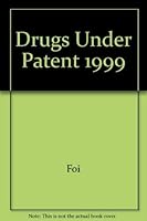 Drugs Under Patent 2005 1880626276 Book Cover