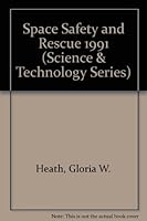 Space Safety and Rescue 1991 (Science and Technology Series) 0877033722 Book Cover