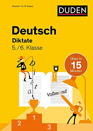 Deutsch in 15 Min - Diktate 5./6. Klasse (Duden - In 15 Minuten)