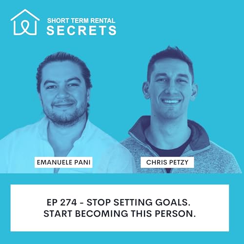 Ep 274 - Stop Setting Goals. Start Becoming This Person