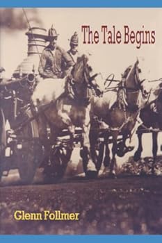 Paperback The Tale Begins: The Firefighters Tales Series Book