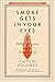Produktbild Smoke Gets in Your Eyes: And Other Lessons from the Crematory