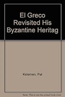 El Greco Revisited: His Byzantine Heritage B000Q9PXLG Book Cover