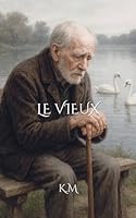 LE VIEUX (French Edition) B0GSPLHPRT Book Cover