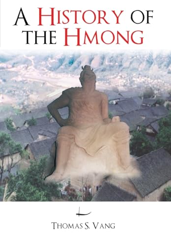 A History of The Hmong: From Ancient Times to The Modern Diaspora