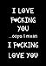 I love fucking you ...oops I mean I fucking love you: Journal, Funny valentine's day gift for her or him - lined notebook (Snarky, Sassy and a little Naughty)