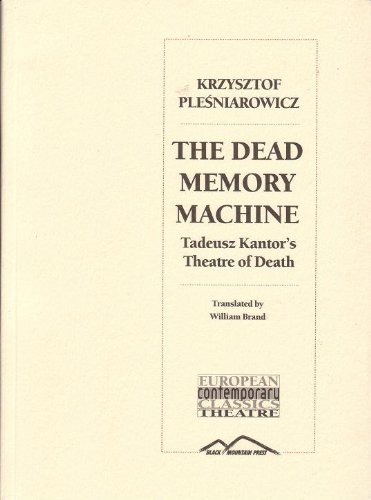 The Dead Memory Machine de Tadeusz Kantor : un essai d'analyse sur le théâtre contemporain