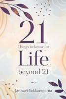 21 Things to know for Life beyond 21 B0DGD5KX4W Book Cover