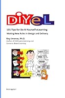 DIYEL 101 Tips for Do-It-Yourself eLearning 0979184762 Book Cover