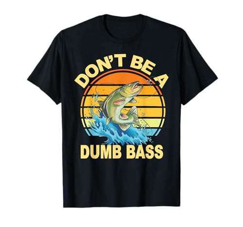 T-shirt de brincadeira de pesca Don't Be Dumb Bass Fish Funny Dad Gift t-shirt