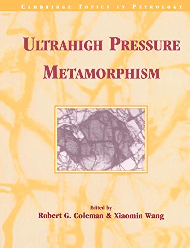 Ultrahigh Pressure Metamorphism (Cambridge Topics in Petrology)