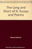 The Long and Short of It: Essays and Poems 0970420137 Book Cover