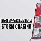 Custom Brother - I'd Rather BE Storm Chasing Black Color Car Laptop Wall Bumper Decal Sticker, DesA83