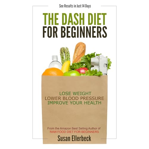 DASH Diet for Beginners - Lose Weight, Lower Blood Pressure, and Improve Your Health by Susan Ellerbeck episode artwork