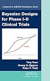 Bayesian Designs for Phase I-II Clinical Trials (Chapman & Hall/CRC Biostatistics Series Book 92) (English Edition)