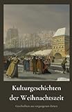 Kulturgeschichten der Weihnachtszeit
