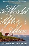 The World After Alice: A Novel