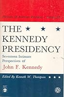 The Kennedy presidency: 17 intimate perspectives of John F. Kennedy 0819148741 Book Cover