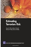 h keller  Estimating Terrorism Risk by Andrew R. Morral, Terrence K. Kel Henry H. Willis (2002-01-05)