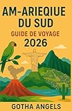 Amérique du Sud Guide de voyage 2026