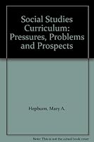 Social Studies Curriculum: Pressures, Problems and Prospects 0842202757 Book Cover