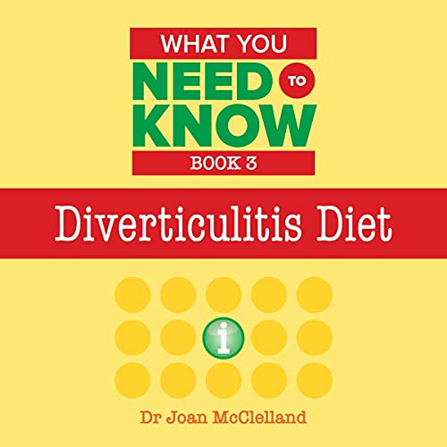 Diverticulitis Diet: What You Need to Know, Book 3
