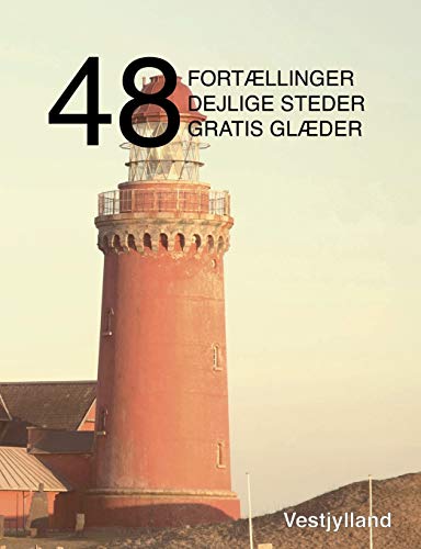 48 fortællinger, dejlige steder og gratis glæder: Vestjylland (Danish Edition)