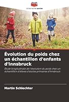 Évolution du poids chez un échantillon d'enfants d'Innsbruck (French Edition) 6209015875 Book Cover