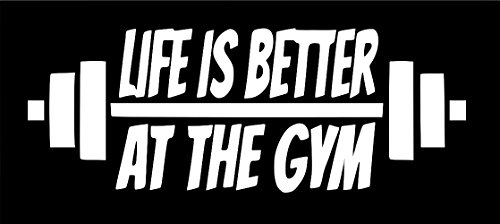 Life is Better at The Gym Vinyl Sticker 7.5x3.5 White