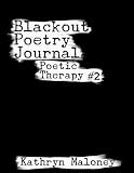 Blackout Poetry Journal: Poetic Therapy