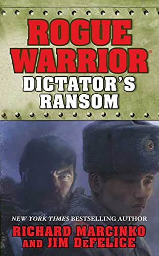 Rogue Warrior: Dictator's Ransom (Rogue Warrior, 13)
