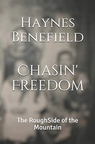 Chasin' Freedom: The RoughSide of the Mountain