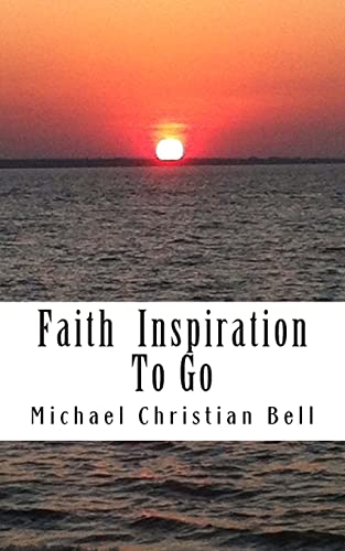 Faith inspiration to go: Inspirational thoughts for the busy life