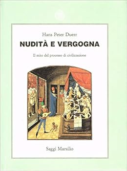 Paperback Nudità e vergogna. Il mito del processo di civiliz [Italian] Book