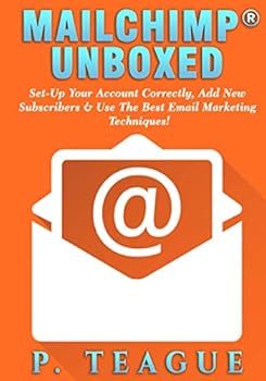 Paperback MailChimp® Unboxed: The Complete MailChimp® Guide For Beginners (Stuff Made Simple) Book
