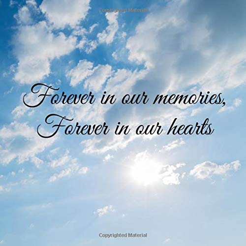 Forever in our memories, forever in our hearts: Guest Book for Funeral and Memorial Services, 300 Guests, Sun breaking through clouds (8.25 x 8.25)
