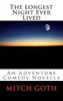 Paperback The Longest Night Ever Lived: An Adventure Comedy Novella Book