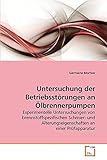 Untersuchung der Betriebsstörungen an Ölbrennerpumpen: Experimentelle Untersuchungen von brennstoffspezifischen Schmier- und Alterungseigenschaften an einer Prüfapparatur (German Edition)