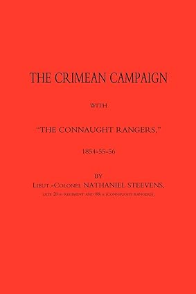 Crimean Campaign with Othe Connaught Rangers O 1854-55-56 New ed of 1878 ed Edition-Wow! eBook