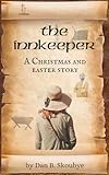 The Innkeeper: A Christmas and Easter Story