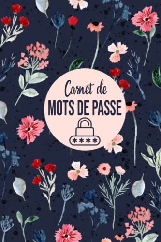 Carnet de mots de passe: Répertoire alphabétique pour mots de passe et identifiants | Carnet de passwords | Gardez vos identifiants et mots de passe Internet en sécurité