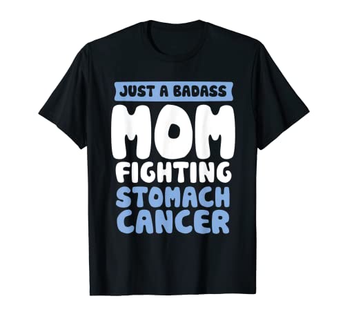 Badass Mom Fighting Stomach Cancer Cita Divertida Regalo Camiseta