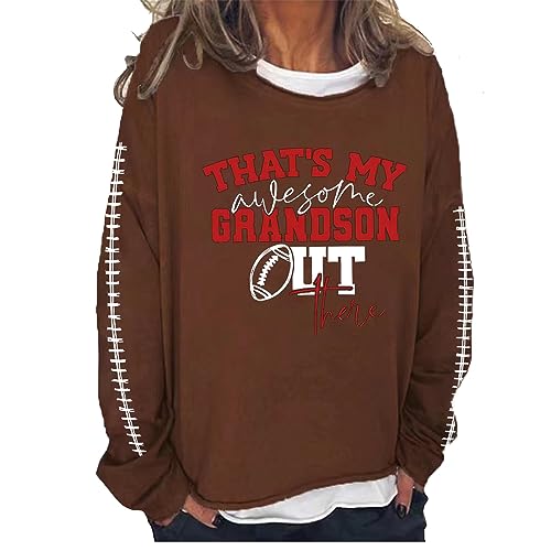My Grandson Out There Football Tee That'S My Grandson Out There Football Shirt Football Shirts For Women Football Mom Shirts For Women Football Lover Gift Shirts Casual Crewneck Sweatshirt Brown