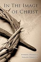 In the Image of Christ 1498436277 Book Cover