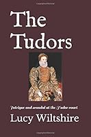 The Tudors: Intrigue and scandal at the Tudor court 1520539371 Book Cover